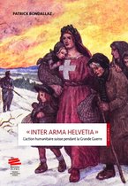 Histoire - "Inter Arma Helvetia"