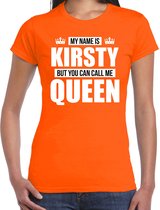 Naam cadeau My name is Kirsty - but you can call me Queen t-shirt oranje dames - Cadeau shirt o.a verjaardag/ Koningsdag L