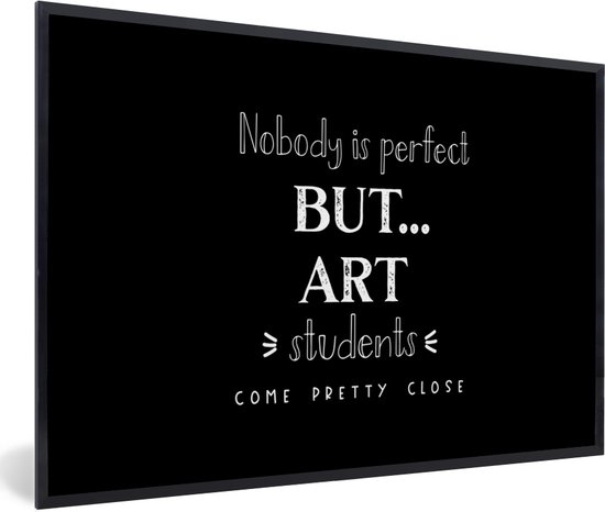 Fotolijst incl. Poster - Kunst - Quotes - Studeren - Studenten - 30x20 cm - Posterlijst