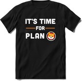 It's time for plan Shiba inu T-Shirt | Crypto ethereum kleding Kado Heren / Dames | Perfect cryptocurrency munt Cadeau shirt Maat XL
