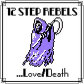 12 Step Rebels - ...Love/Death (7" Vinyl Single)