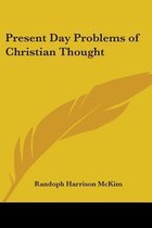 Present Day Problems of Christian Thought