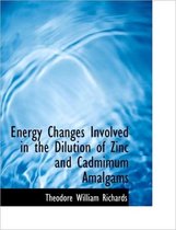 Energy Changes Involved in the Dilution of Zinc and Cadmimum Amalgams