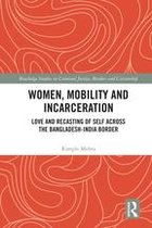 Routledge Studies in Criminal Justice, Borders and Citizenship - Women, Mobility and Incarceration