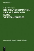 Quellen Und Studien Zur Philosophie-Die Transformation des klassischen Seinsverst�ndnisses