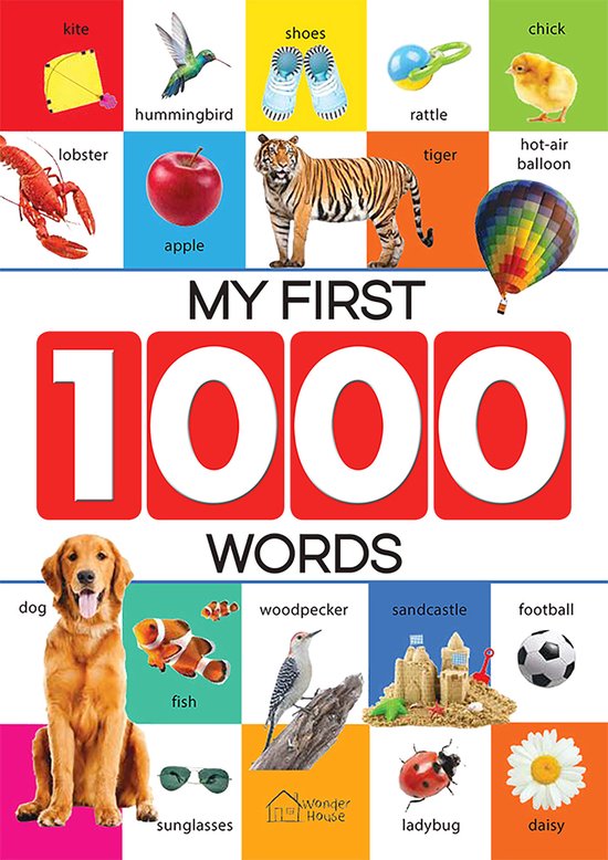 My First 1000 Words: Early Learning Picture Book to learn Alphabet, Numbers, Shapes and Colours, Transport, Birds and Animals, Professions, Opposite Words,