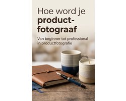 Hoe word je product-fotograaf
