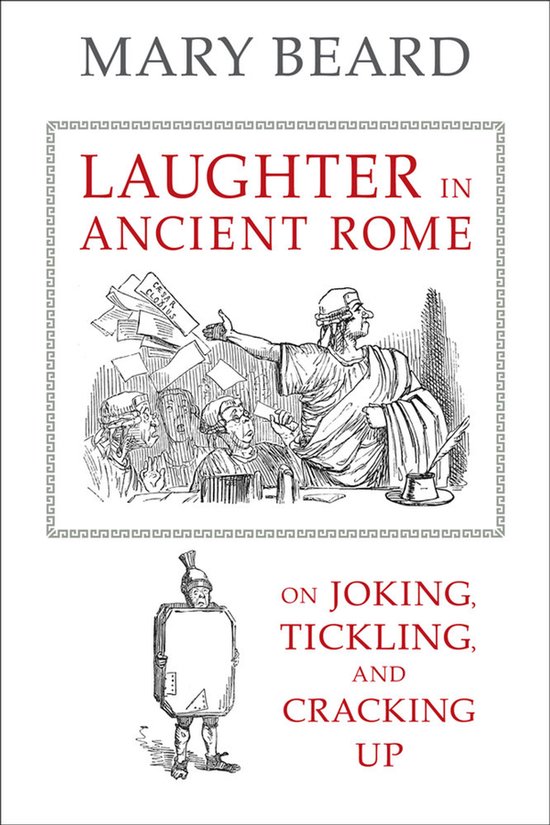 Boek 'Laughter in Ancient Rome' van Mary Beard met een illustratie van Romeinen en de tekst 'LAUGHTER IN ANCIENT ROME ON JOKING, TICKLING, AND CRACKING UP'.