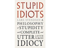 Stupid Idiots