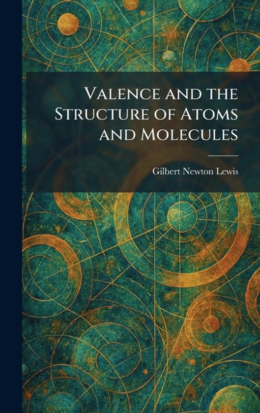 Valence and the Structure of Atoms and Molecules - cover