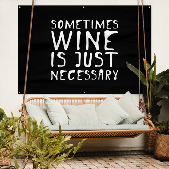Décoration murale Citation Parfois le vin est juste nécessaire sur fond noir - 180x120 cm - Poster jardin - Toile jardin - Poster extérieur