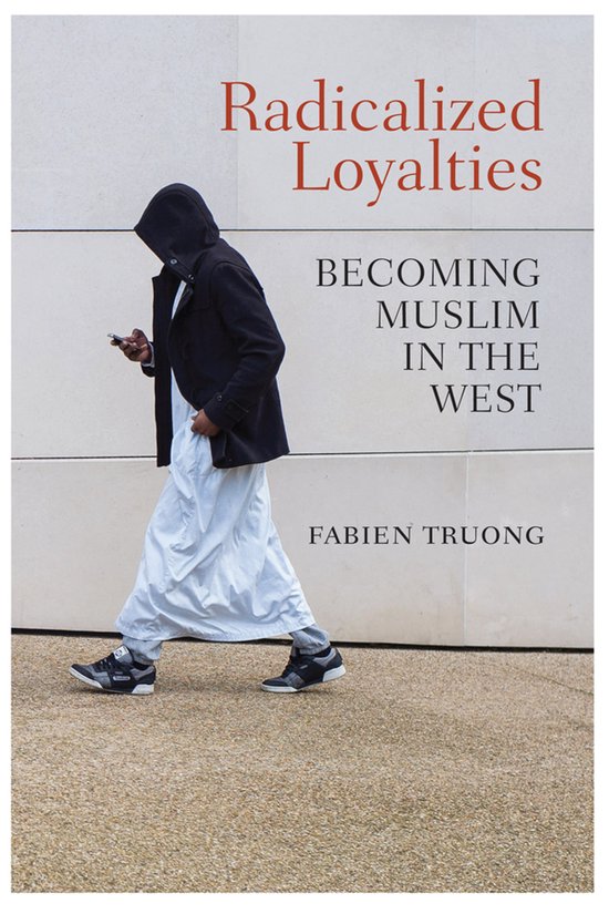 Radicalized Loyalties Becoming Muslim in the West - cover