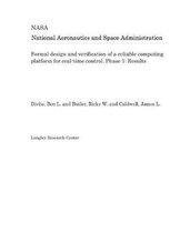 Formal Design and Verification of a Reliable Computing Platform for Real-Time Control. Phase 1