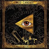 Mud Candies - What The Hell Is Wrong With Heaven (LP)