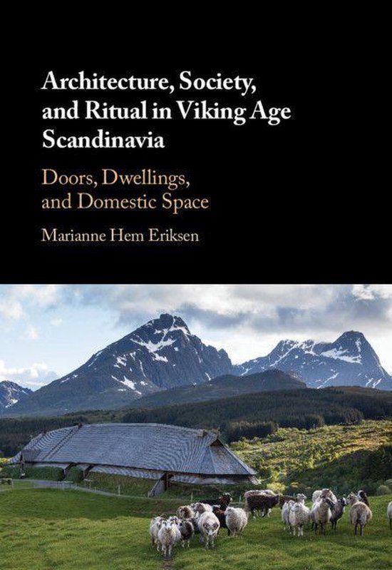 Architecture, Society, and Ritual in Viking Age Scandinavia - cover