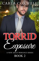 Torrid Exposure New Adult Romance Series 2 - Torrid Exposure - Book 2