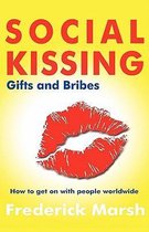 Social Kissing, Gifts and Bribes