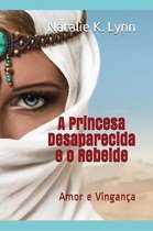 A Princesa Desaparecida e o Rebelde