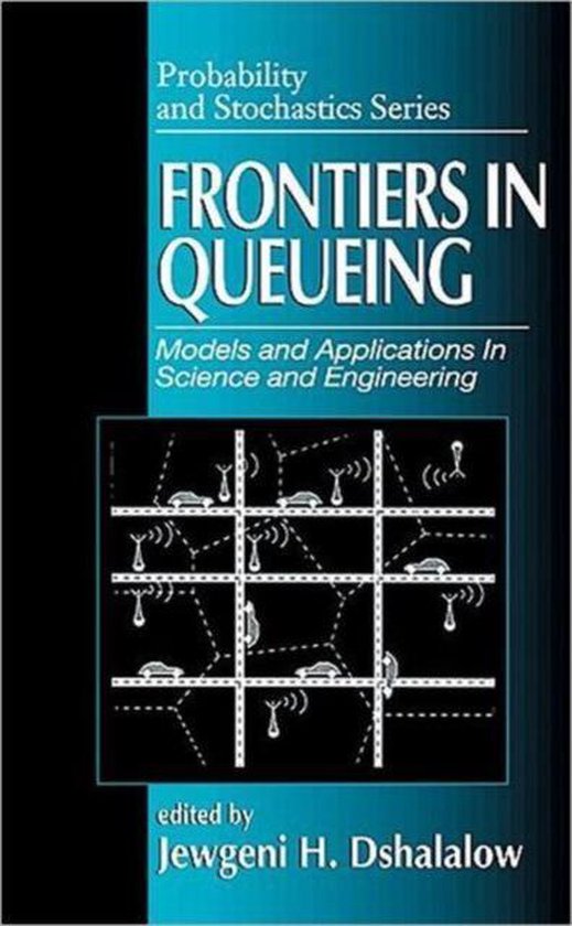 Probability and Stochastics Series- Frontiers in Queueing - cover