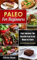 paleo diet - Paleo For Beginners: Start Your Ideal 7-Day Paleo Diet Plan For Beginners To lose Weight In 21 days