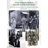 Van grijsgroen naar Camouflage, De (gevechts-) kleding van de Koninklijke Landmacht 1912-2000