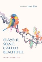 Iowa Poetry Prize - Playful Song Called Beautiful