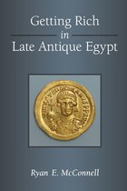 New Texts From Ancient Cultures - Getting Rich in Late Antique Egypt