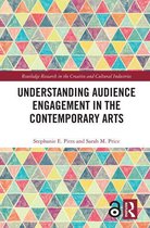 Routledge Research in the Creative and Cultural Industries - Understanding Audience Engagement in the Contemporary Arts