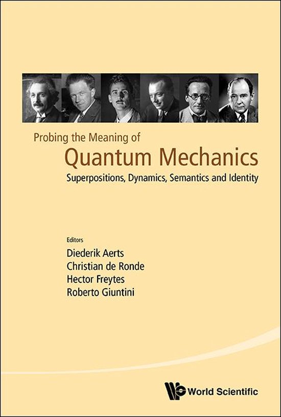Probing The Meaning Of Quantum Mechanics: Superpositions, Dy ... - cover