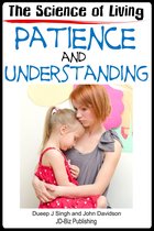 Living with Character - The Science of Living With Patience and Understanding