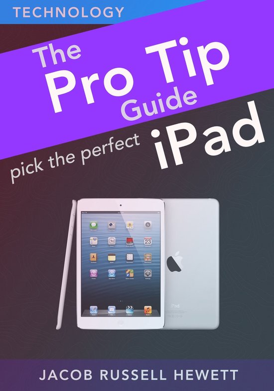 Pick The Perfect iPad - Pro Tip Guides - cover
