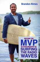 Become the MVP in Your Industry by Surfing the Radio Waves