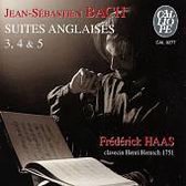 Bach: Suites Anglaises no 3, 4 & 5 / Frederick Haas