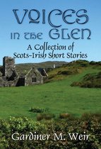 Voices in the Glen: A Collection of Scots-Irish Short Stories