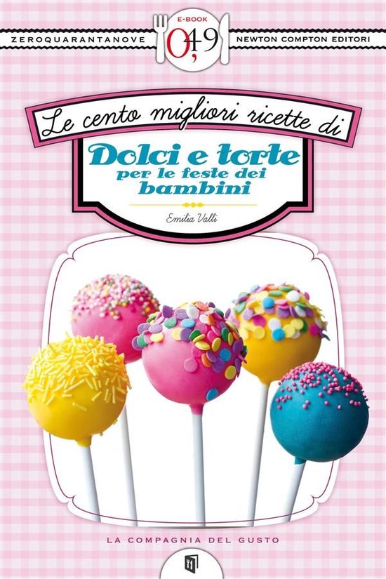 Le cento migliori ricette di dolci e torte per le feste dei  ... - cover