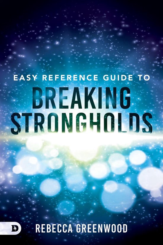 Boek kaft: Easy Reference Guide to Breaking Strongholds, Rebecca Greenwood, met een blauwe sterrenhemel achtergrond.