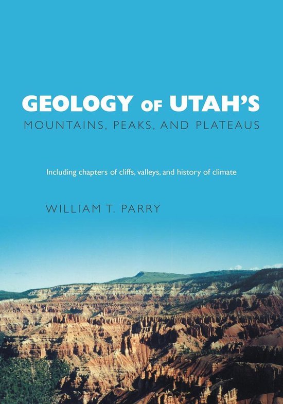 Boekcover met de titel GEOLOGY OF UTAH'S MOUNTAINS, PEAKS, AND PLATEAUS en een foto van de rotsformaties in Utah.