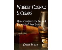 Whiskey, Cognac & Cigars: Guidance in Mixology, Pairing & Enjoying Life's Finer Things Image