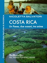 Costa Rica - Un Paese, Due Oceani, Tre Anime