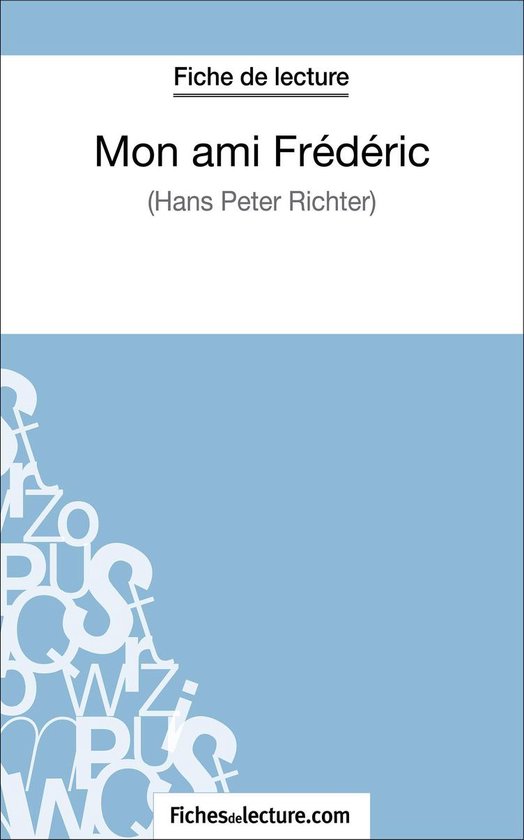 Mon ami Frédéric de Hans Peter Richter (Fiche de lecture) (ebook), Vanessa Grosjean