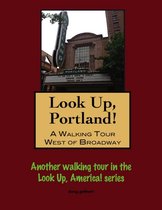 Look Up, Portland, Oregon! A Walking Tour West of Broadway