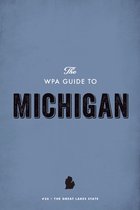 The WPA Guide to Michigan