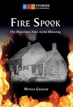 Stories of Our Past - Fire Spook