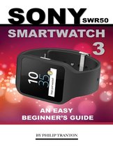 Sony Swr50 Smartwatch 3: An Easy Beginner’s Guide