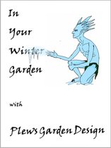 In Your Winter Garden with Plews Garden Design
