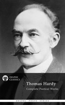 Complete Poetical Works of Thomas Hardy (Delphi Classics)