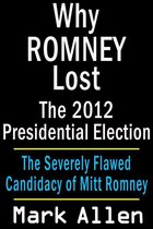 Why Romney Lost The 2012 Presidential Election