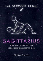 The Astrosex Series - Astrosex: Sagittarius