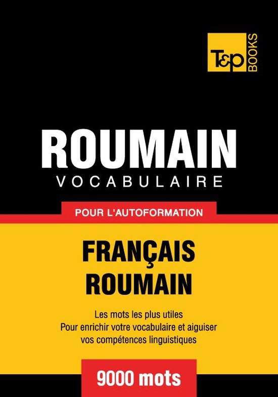 Vocabulaire Français-Roumain pour l'autoformation - 9000 mo ... - cover