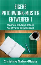 DIY-Book: Patchwork und Quilten- Muster und Blöcke erstellen - Eigene Patchwork-Muster entwerfen 1